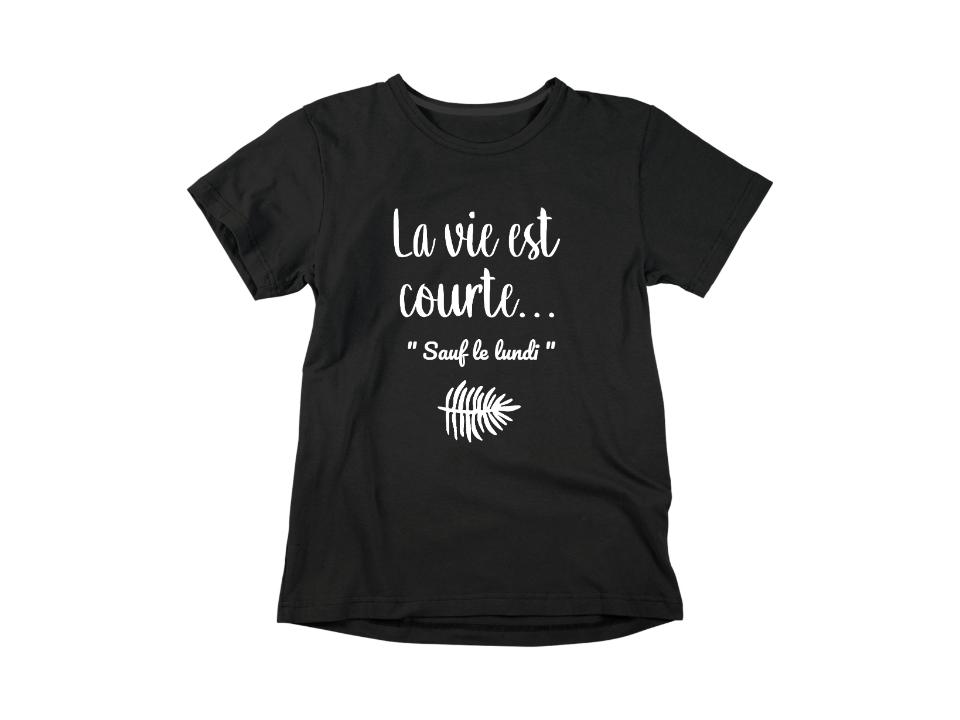 T-Shirt La vie est courte... sauf le lundi-Simplement Vrai Boutique Made In Québec