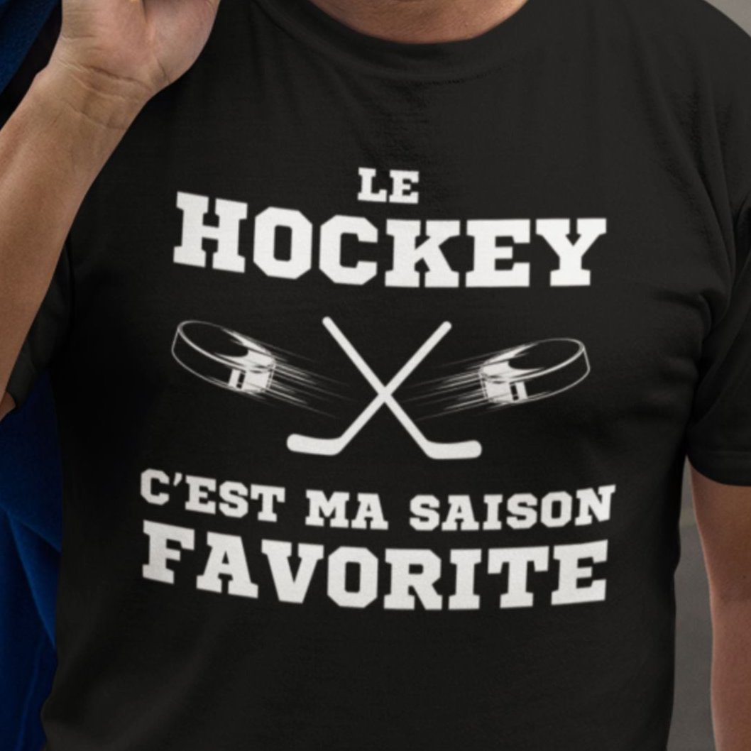 T-Shirt Le Hockey c'est ma saison favorite