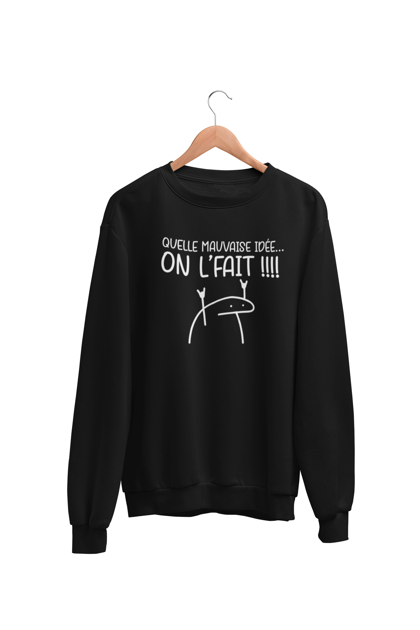 Crewneck Quelle mauvaise idée