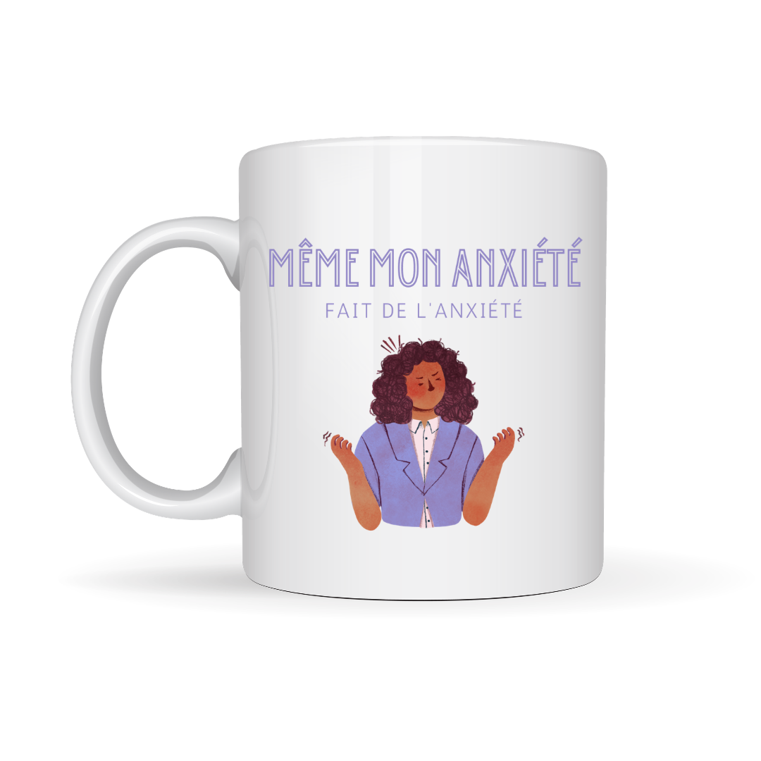 Tasse à café Même mon anxiété fait de l'anxiété