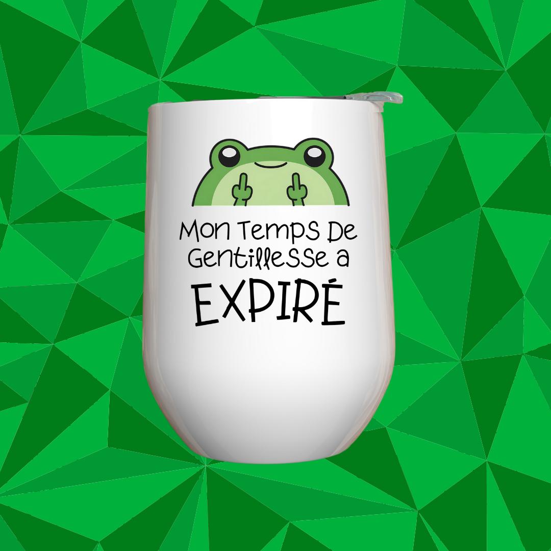 Verre à vin - Mon temps de gentillesse a expiré