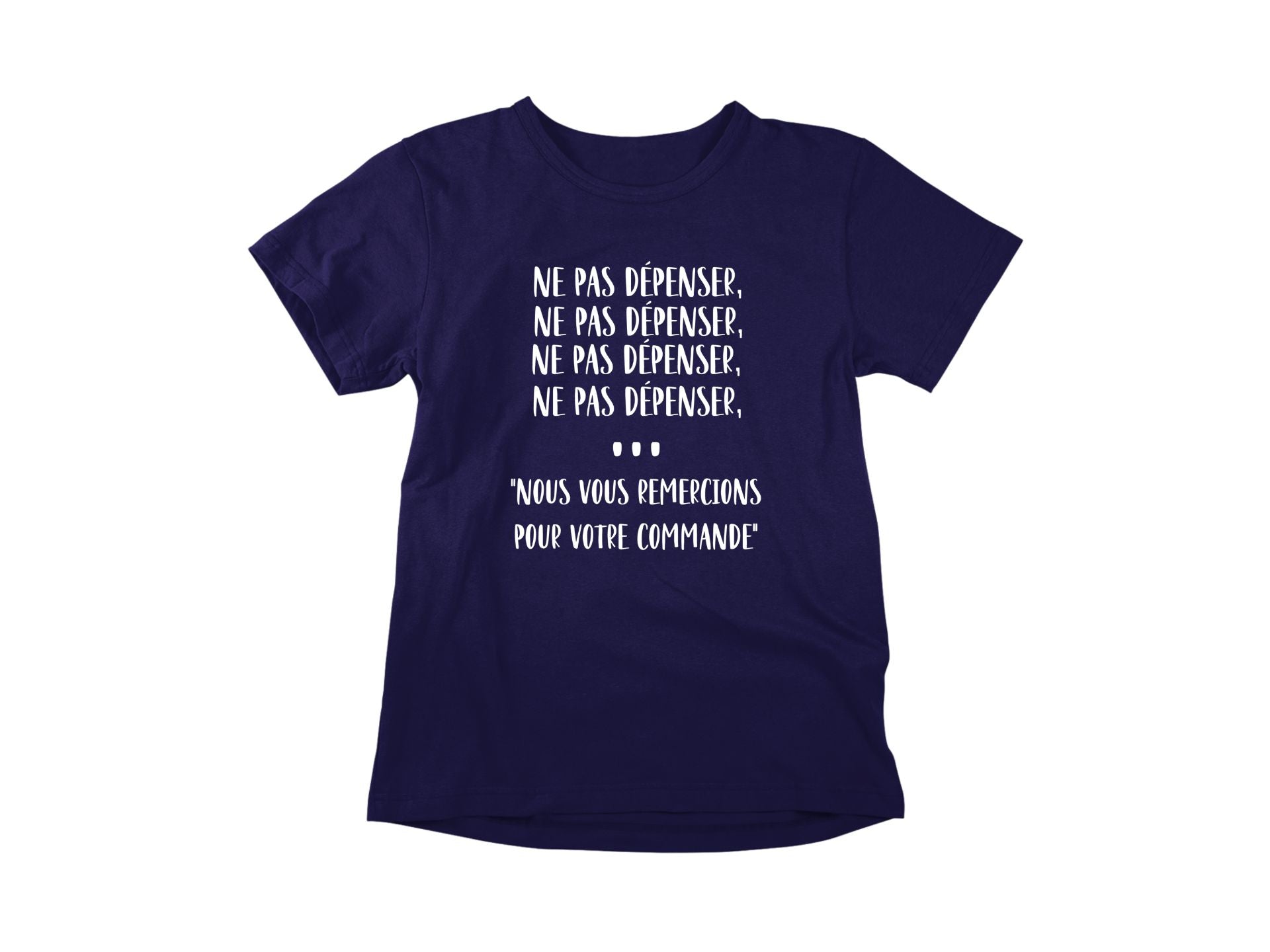 T-Shirt Ne pas dépenser-Simplement Vrai Boutique Made In Québec