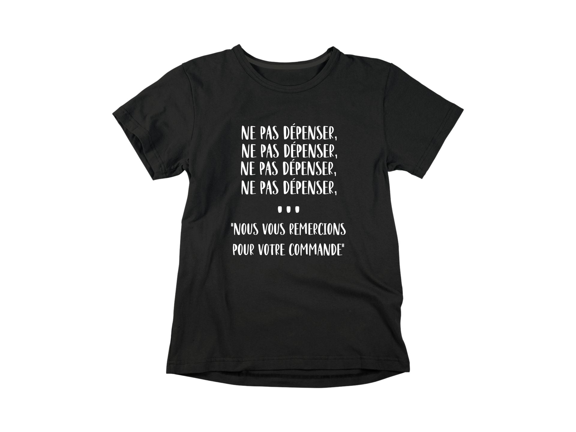 T-Shirt Ne pas dépenser-Simplement Vrai Boutique Made In Québec