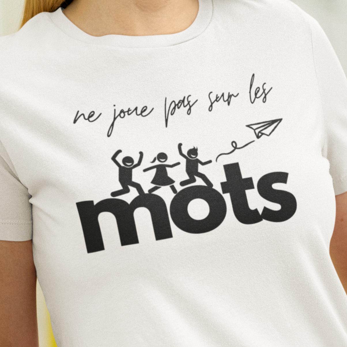 T-Shirt Ne joue pas sur les mots