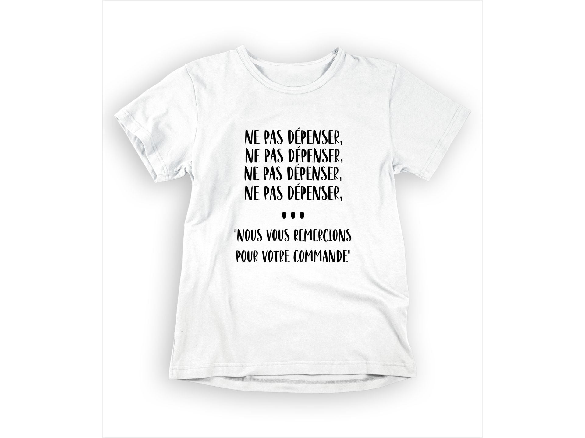 T-Shirt Ne pas dépenser-Simplement Vrai Boutique Made In Québec