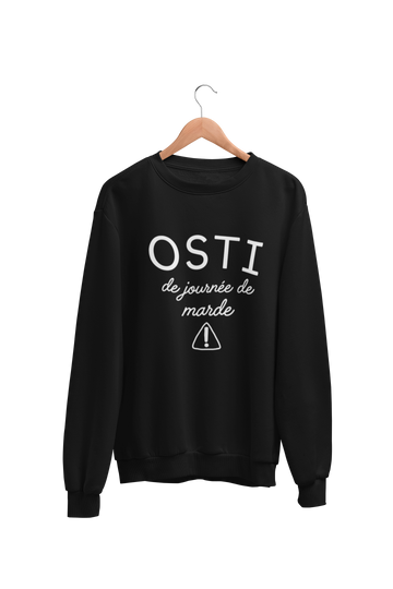 Crewneck Osti de journée de marde