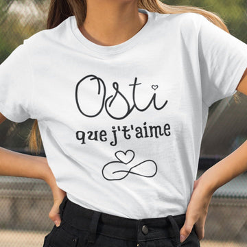 T-Shirt Osti que j't'aime