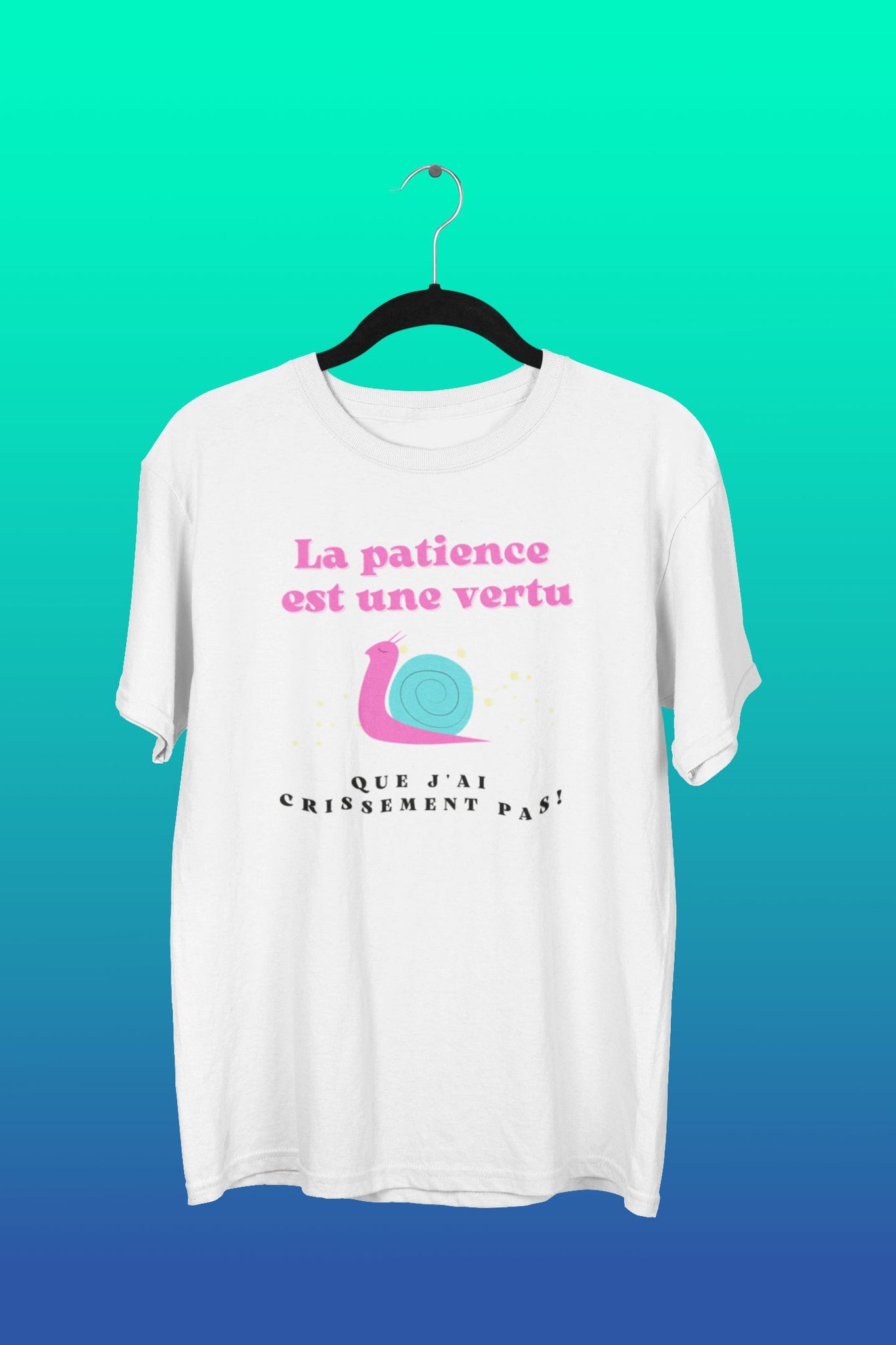 T-Shirt La patience est une vertu que j'ai crissement pas