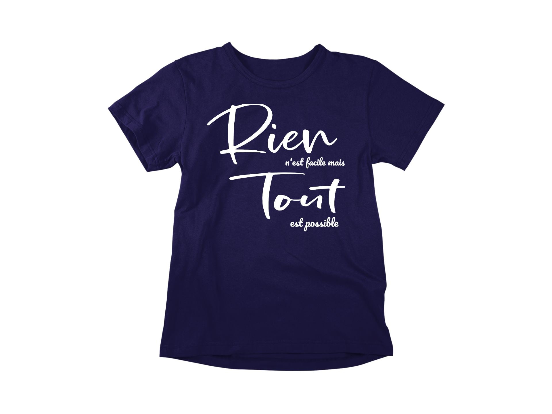 T-Shirt Rien n'est facile mais tout est possible-Simplement Vrai Boutique Made In Québec