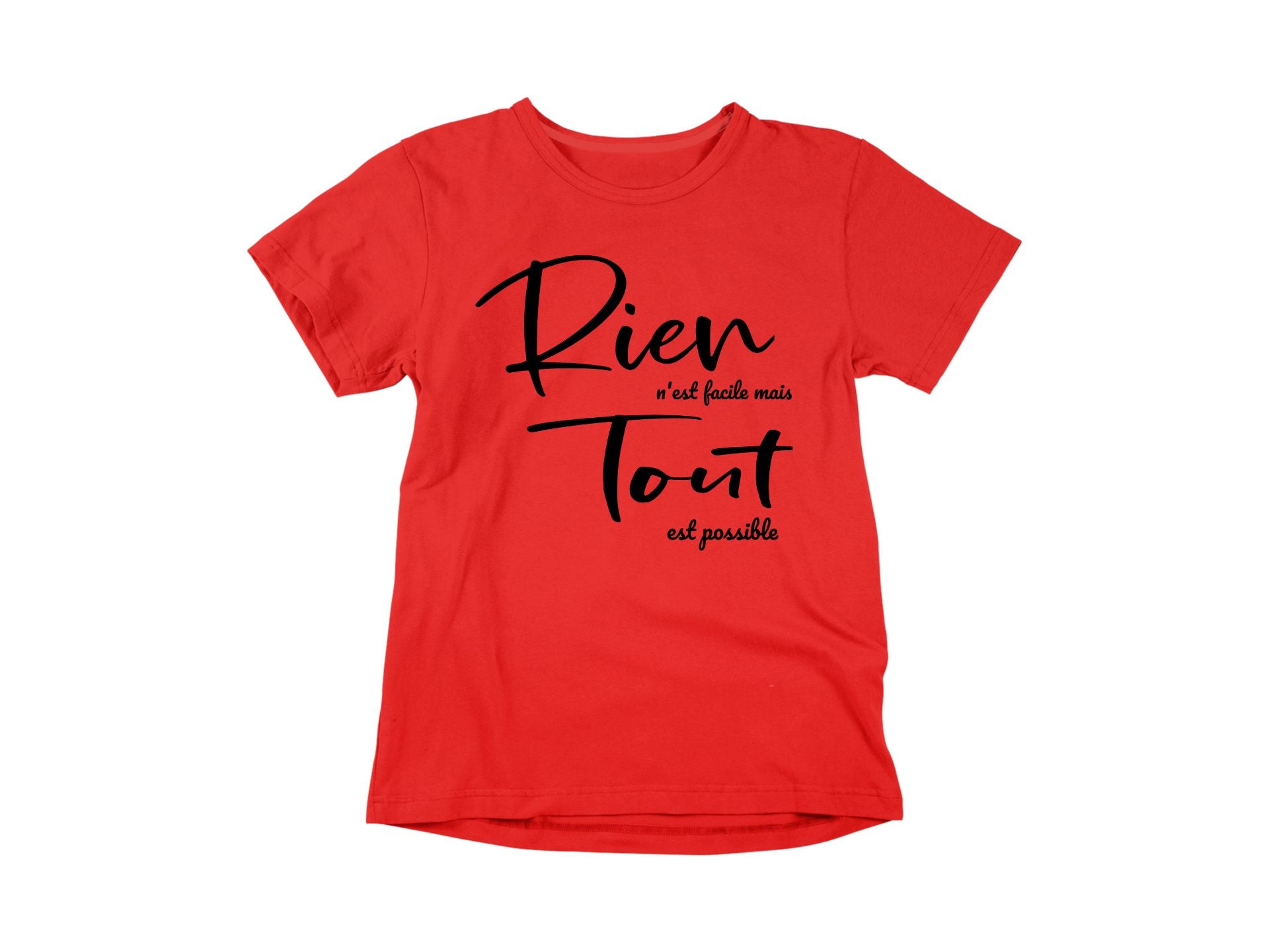 T-Shirt Rien n'est facile mais tout est possible-Simplement Vrai Boutique Made In Québec
