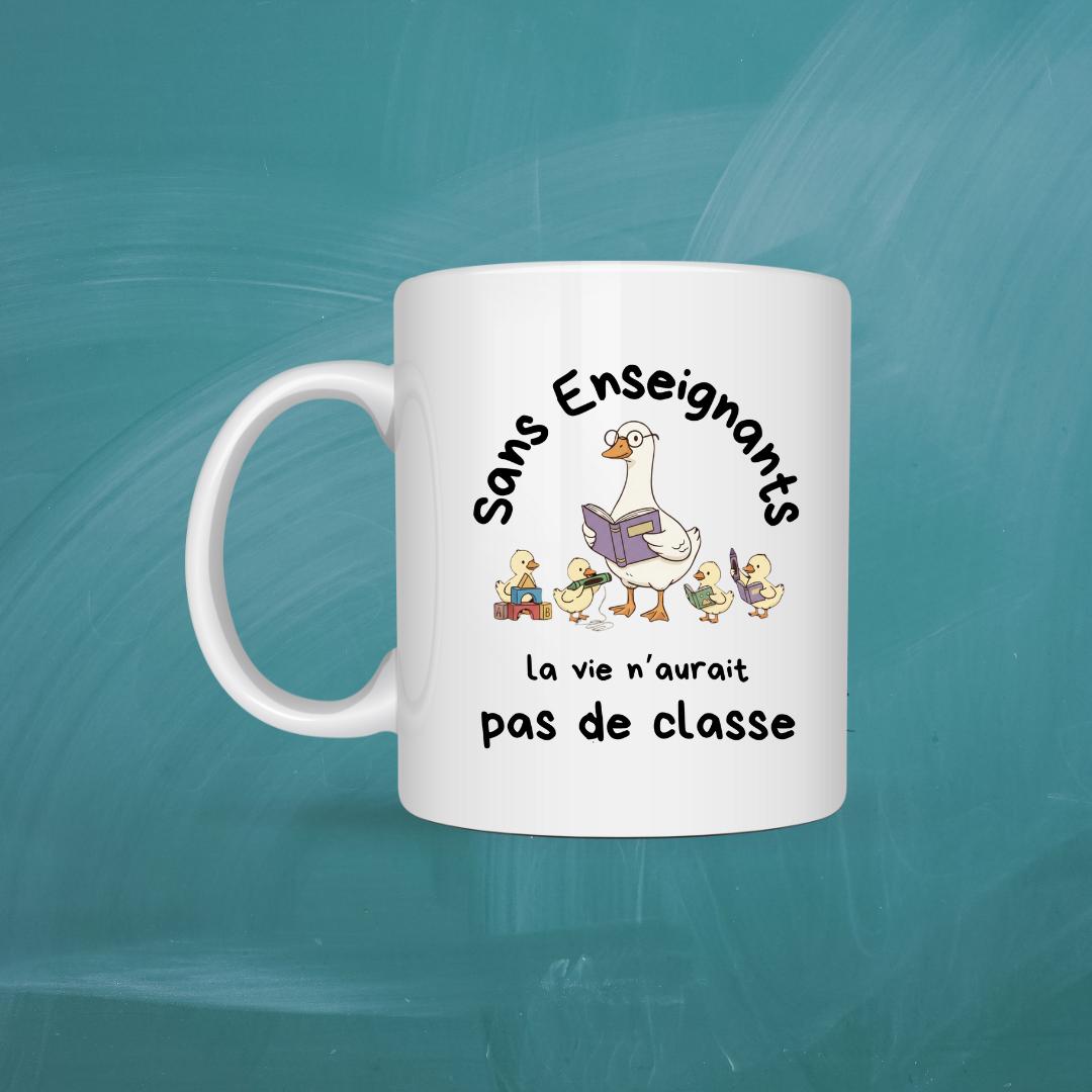 Tasse à café Sans Enseignants la vie n'aurait pas de classe