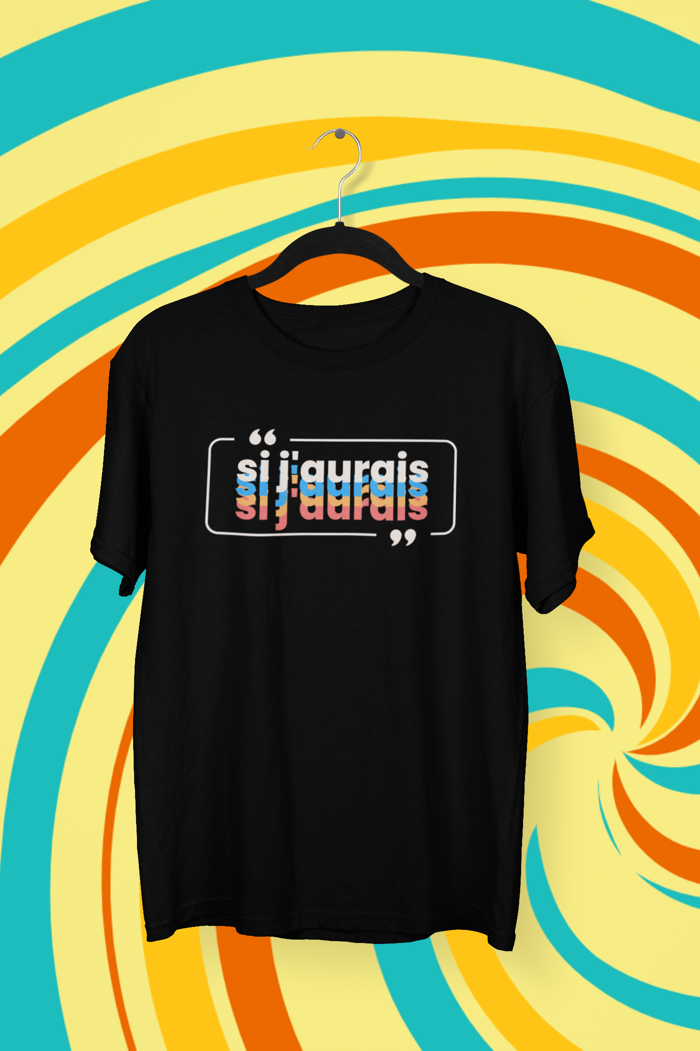 T-Shirt Si j'aurais