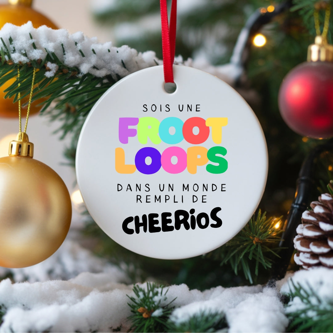 Ornement de Noël Sois une Froot Loops