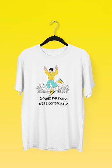 T-Shirt Soyez heureux, c'est contagieux