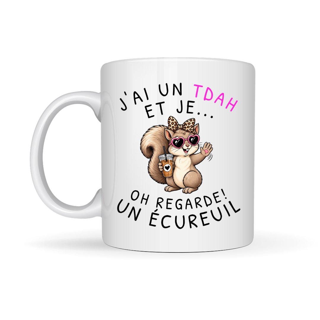 Tasse à café J'ai un TDAH, Oh! Un écureuil!
