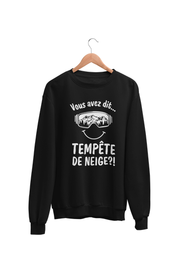 Crewneck Vous avez dit tempête de neige