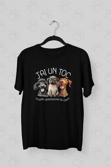 T-Shirt J'ai un TOC ( Édition Chien )