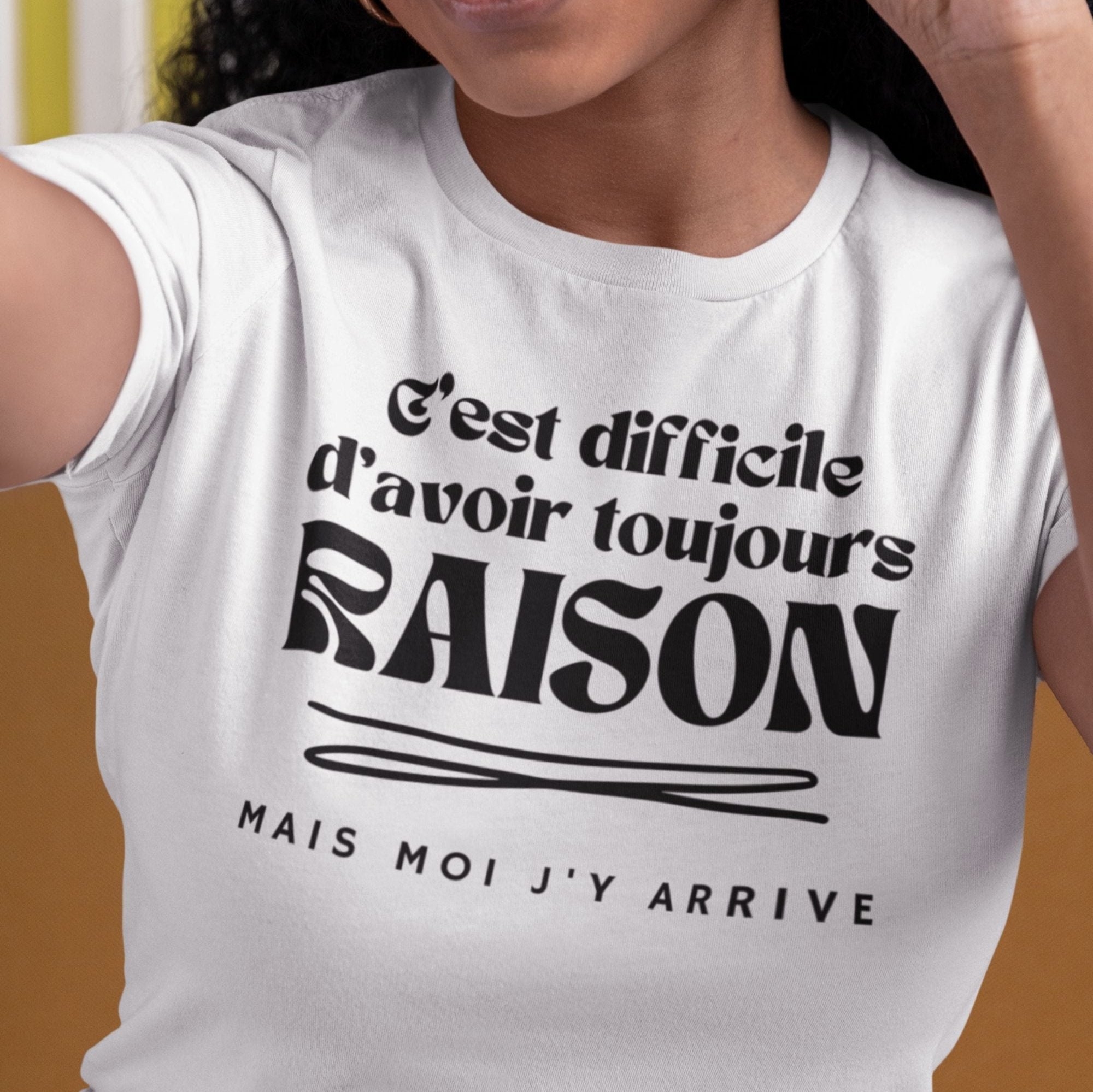 T-Shirt C'est difficile d'avoir toujours raison, mais moi j'y arrive