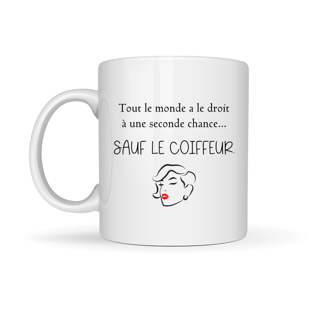 Tasse à café Tout le monde a le droit à une seconde chance sauf le coiffeur