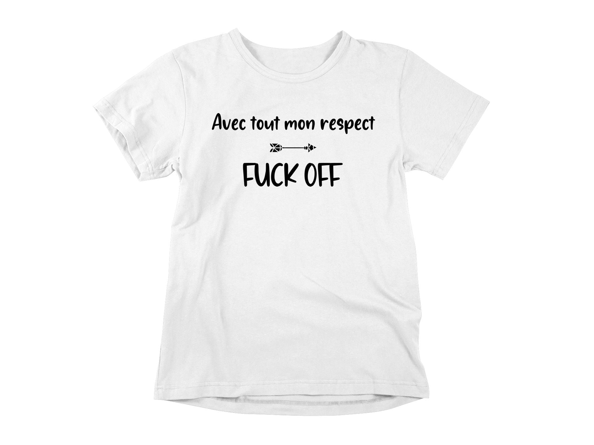 T-Shirt Avec tout mon respect, fuck off-Simplement Vrai Boutique Made In Québec