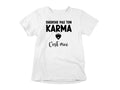 T-Shirt Cherche pas ton Karma, c'est moi-Simplement Vrai Boutique Made In Québec