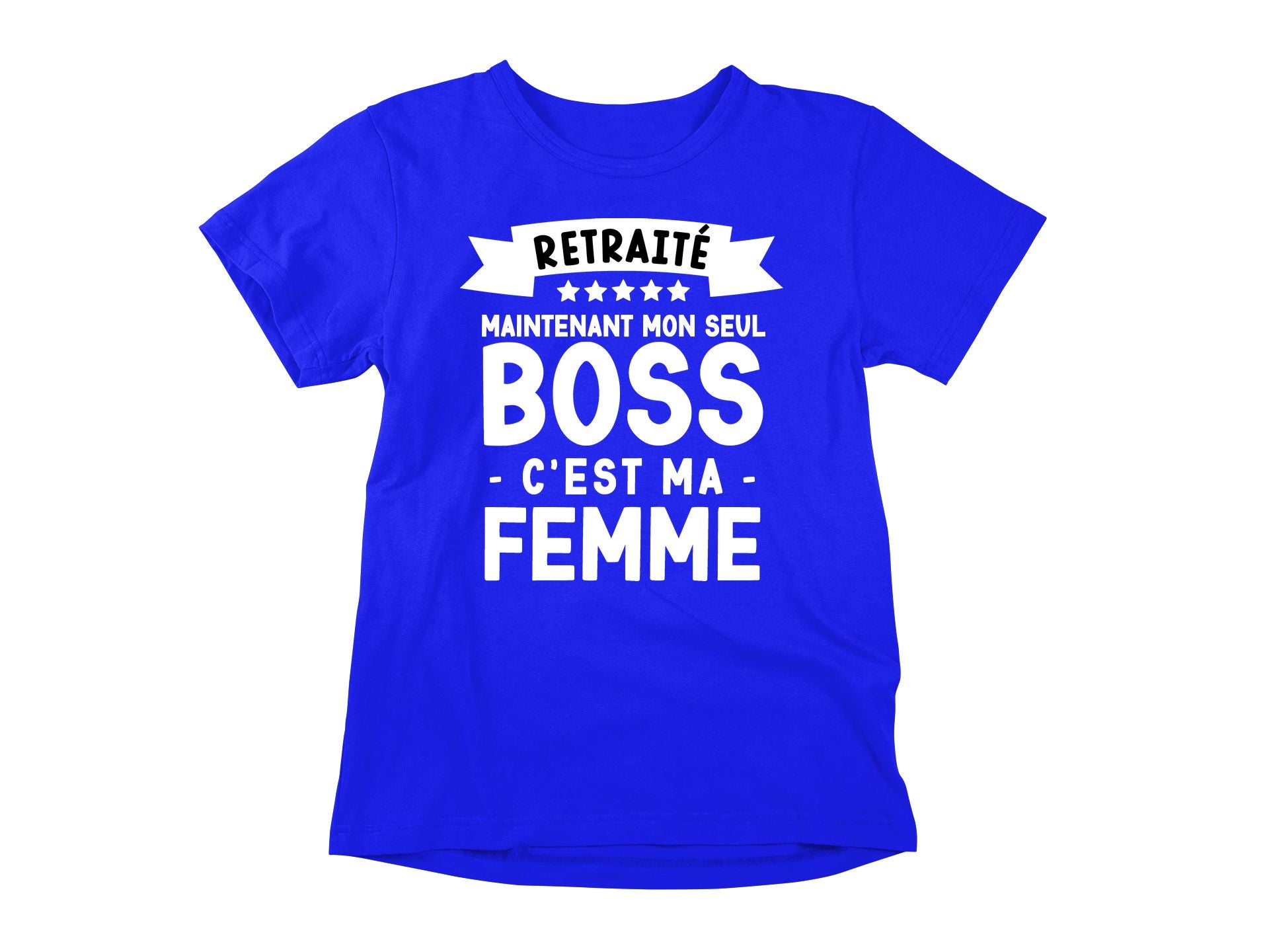 T-Shirt Retraité, maintenant mon seul boss, c'est ma femme-Simplement Vrai Boutique Made In Québec