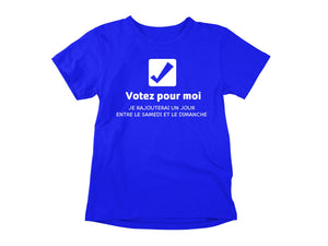 T-Shirt Votez pour moi-Simplement Vrai Boutique Made In Québec