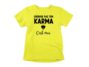 T-Shirt Cherche pas ton Karma, c'est moi-Simplement Vrai Boutique Made In Québec
