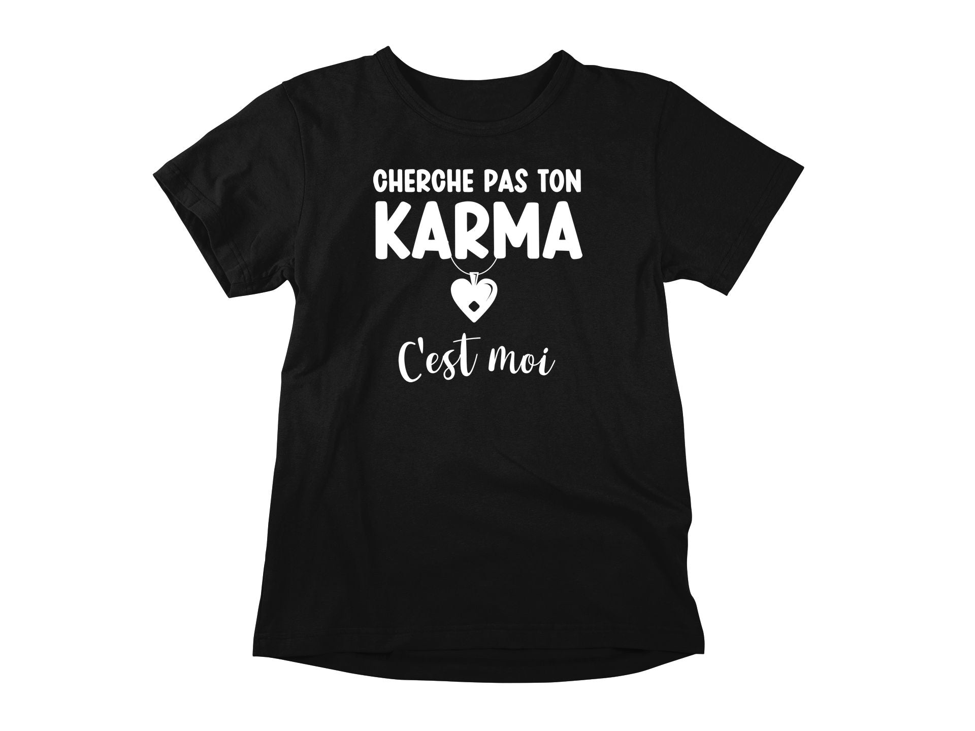 T-Shirt Cherche pas ton Karma, c'est moi-Simplement Vrai Boutique Made In Québec