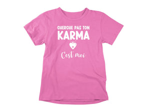 T-Shirt Cherche pas ton Karma, c'est moi-Simplement Vrai Boutique Made In Québec