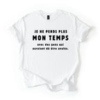 T-Shirt Je ne perds plus mon temps