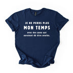 T-Shirt Je ne perds plus mon temps