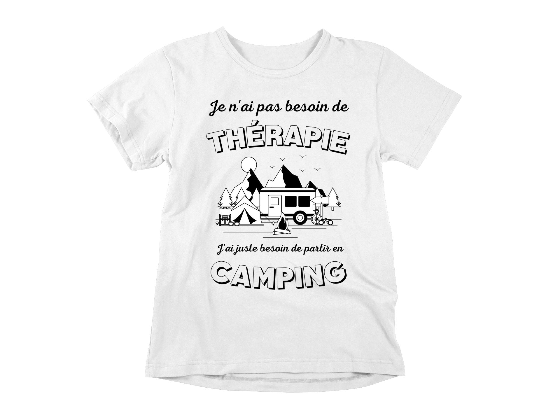 T-Shirt Je n'ai pas besoin de thérapie, j'ai juste besoin de partir en camping