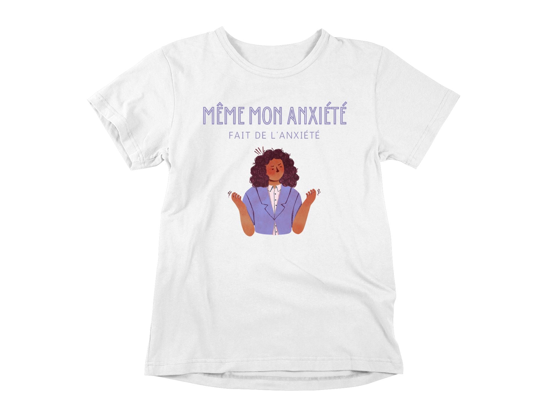 T-Shirt Même mon anxiété fait de l'anxiété