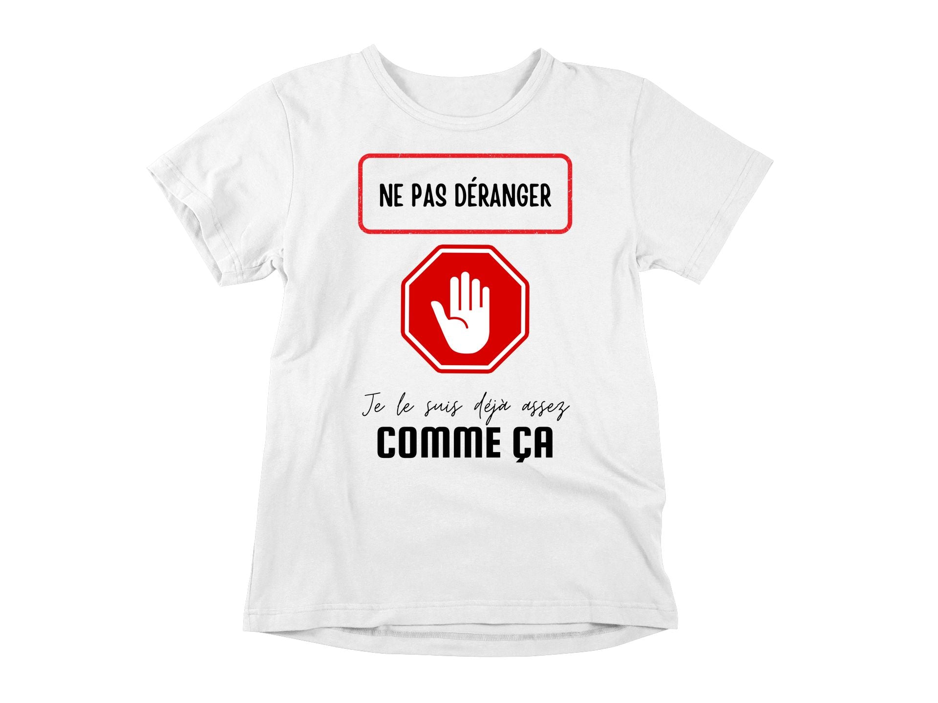 T-Shirt Ne pas déranger, je le suis déjà assez comme ça