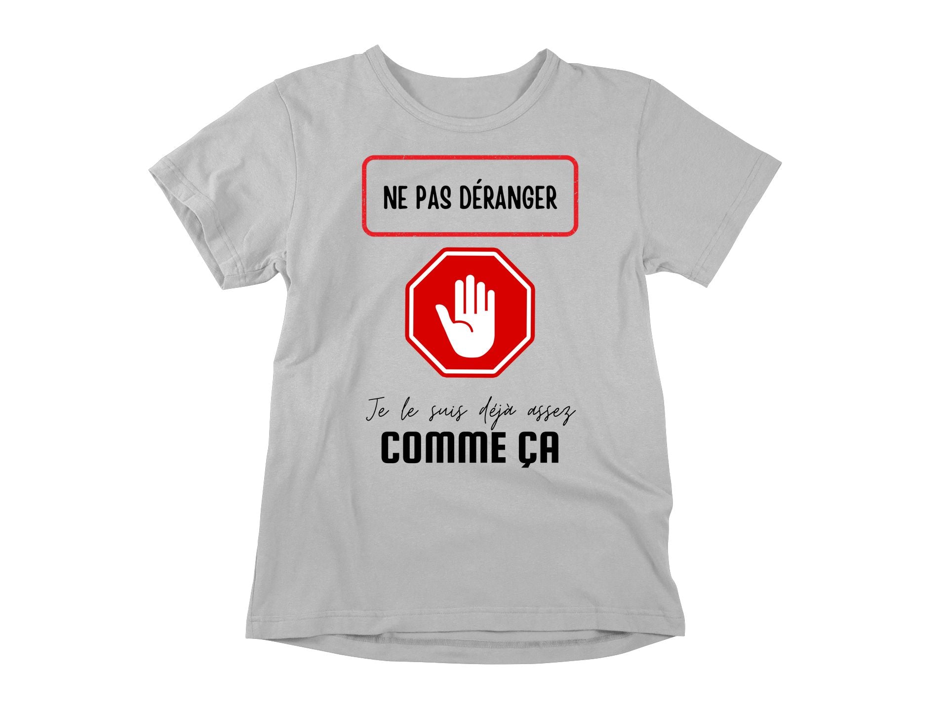 T-Shirt Ne pas déranger, je le suis déjà assez comme ça