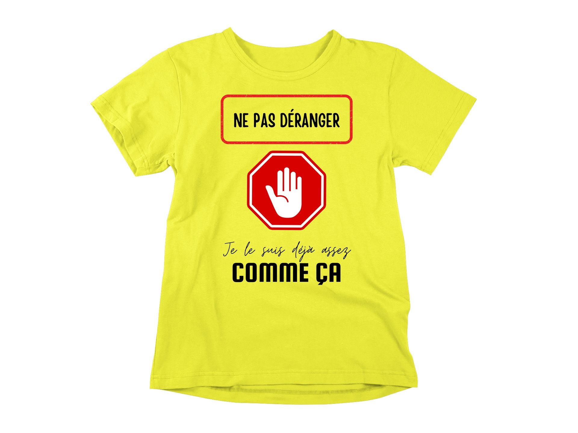 T-Shirt Ne pas déranger, je le suis déjà assez comme ça