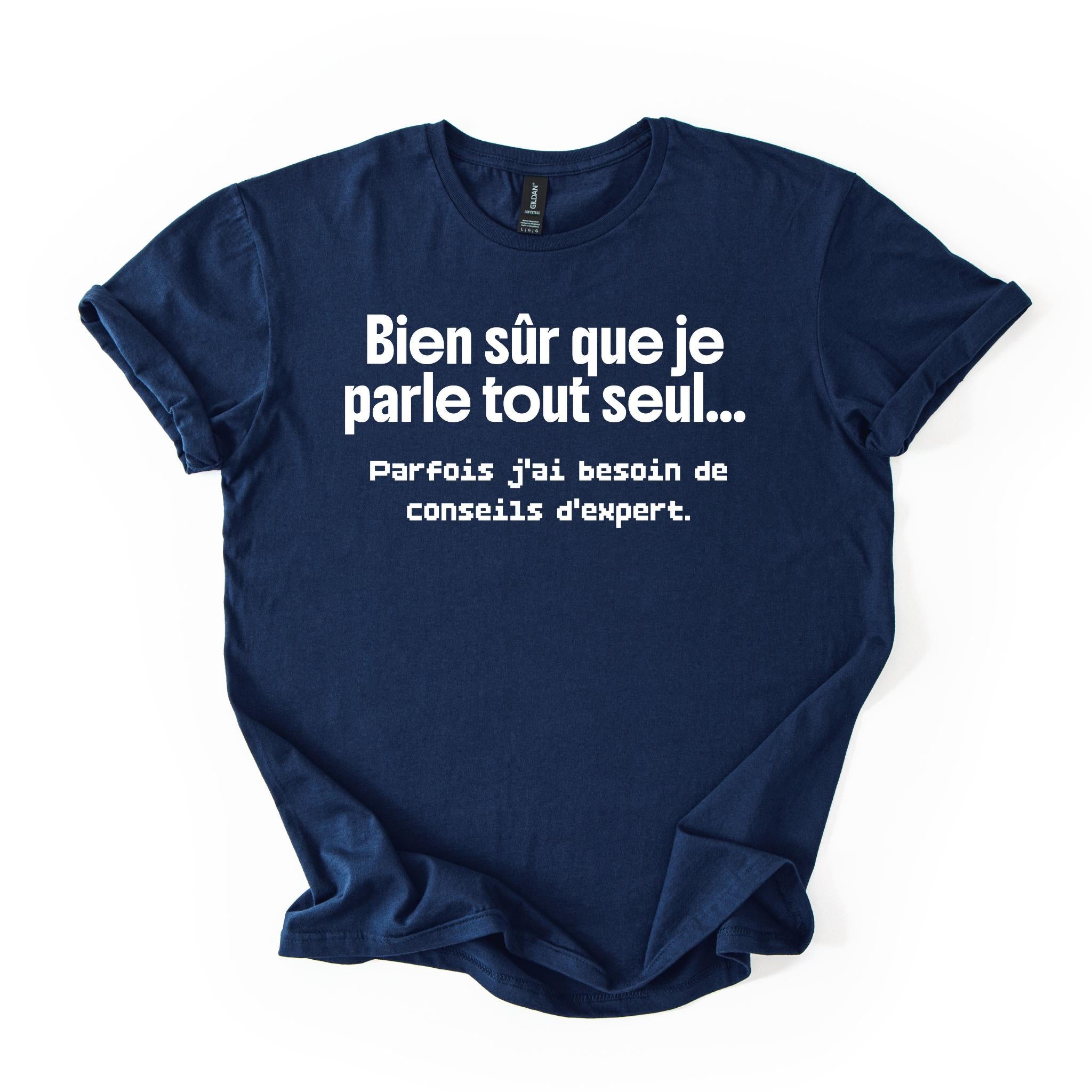 T-Shirt Parfois j'ai besoin de conseils d'expert