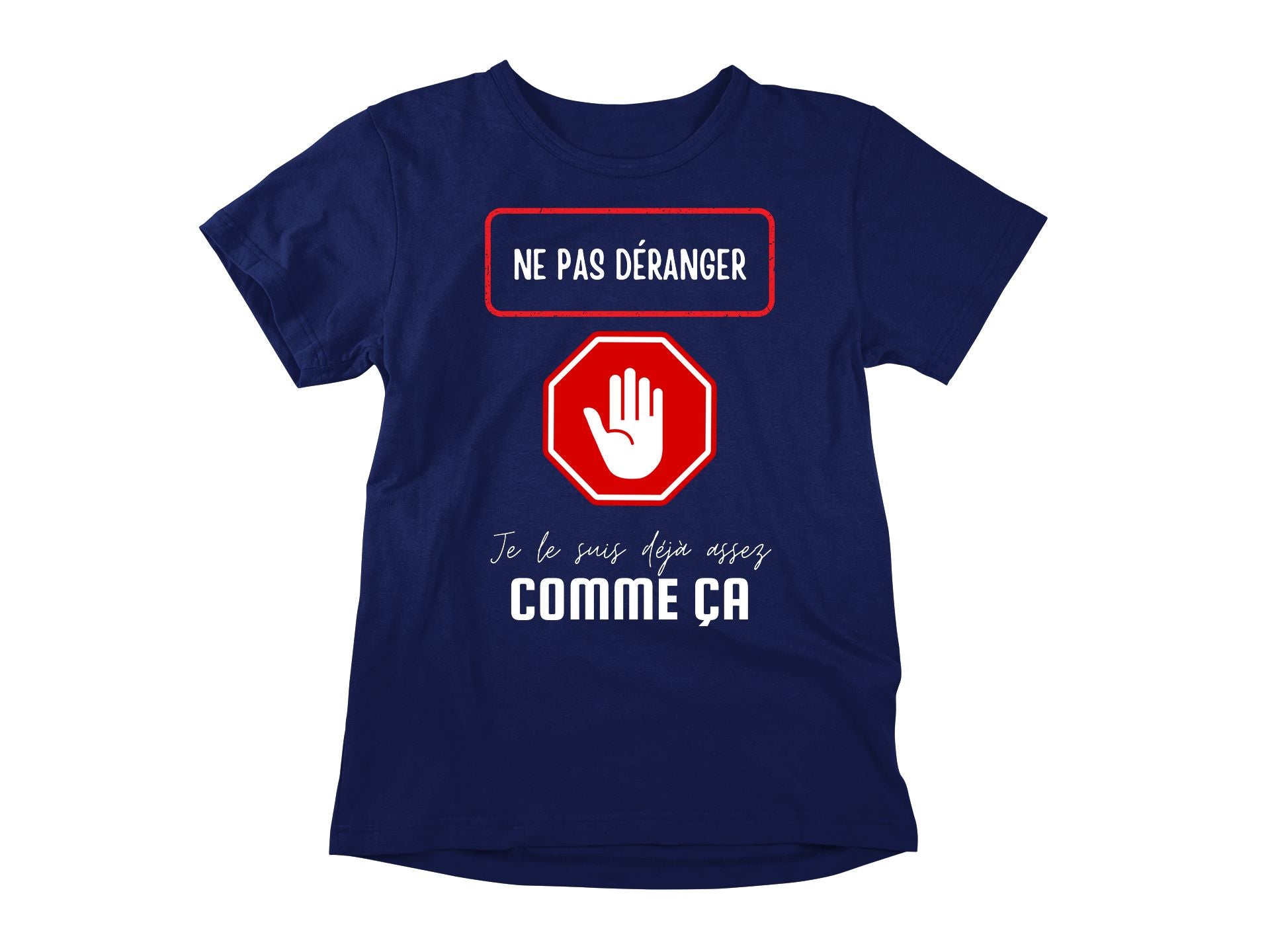 T-Shirt Ne pas déranger, je le suis déjà assez comme ça