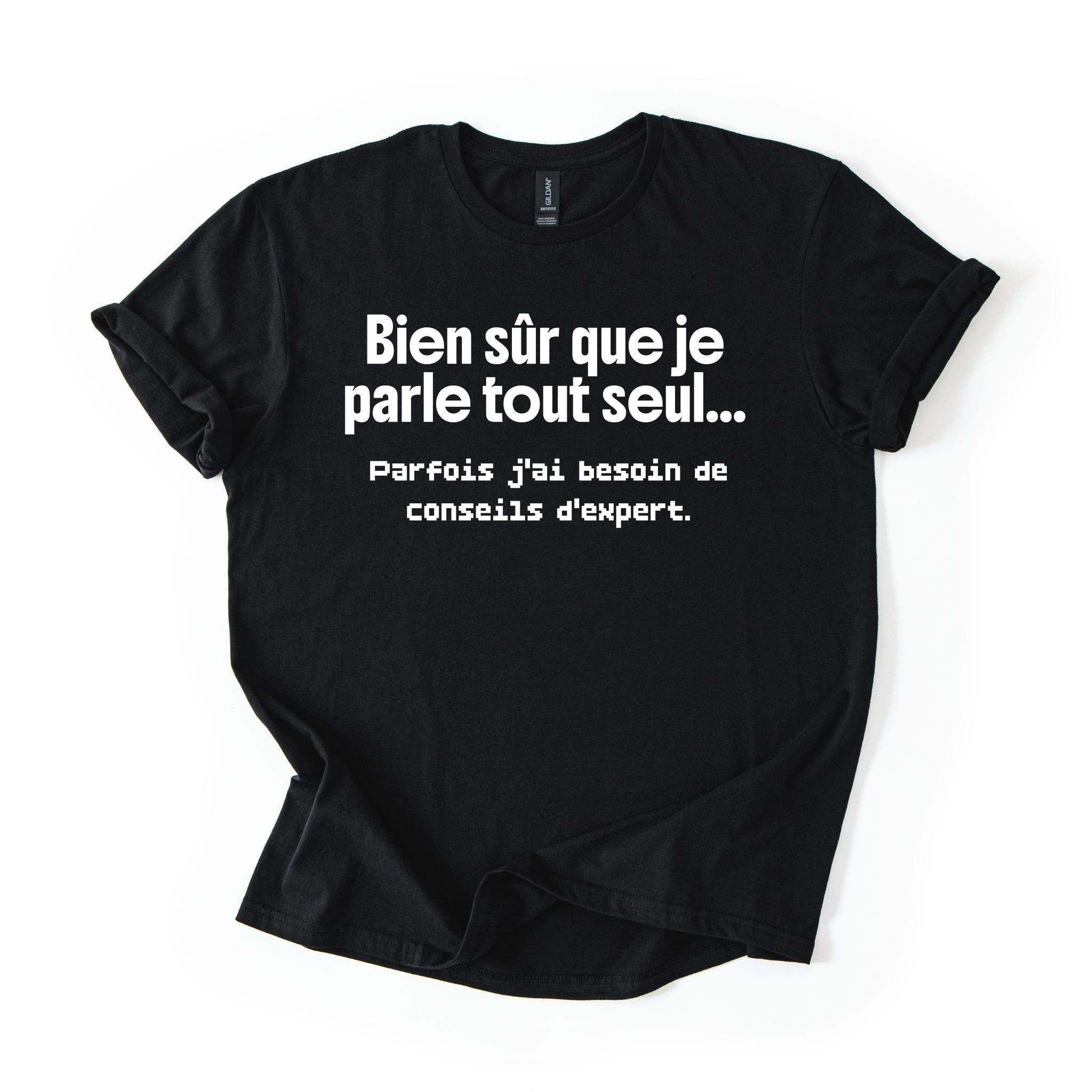 T-Shirt Parfois j'ai besoin de conseils d'expert