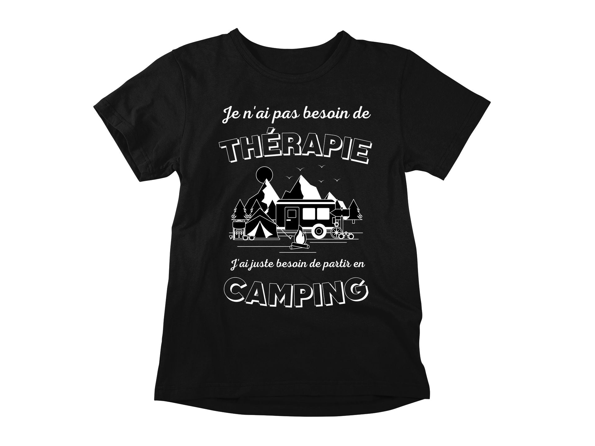 T-Shirt Je n'ai pas besoin de thérapie, j'ai juste besoin de partir en camping
