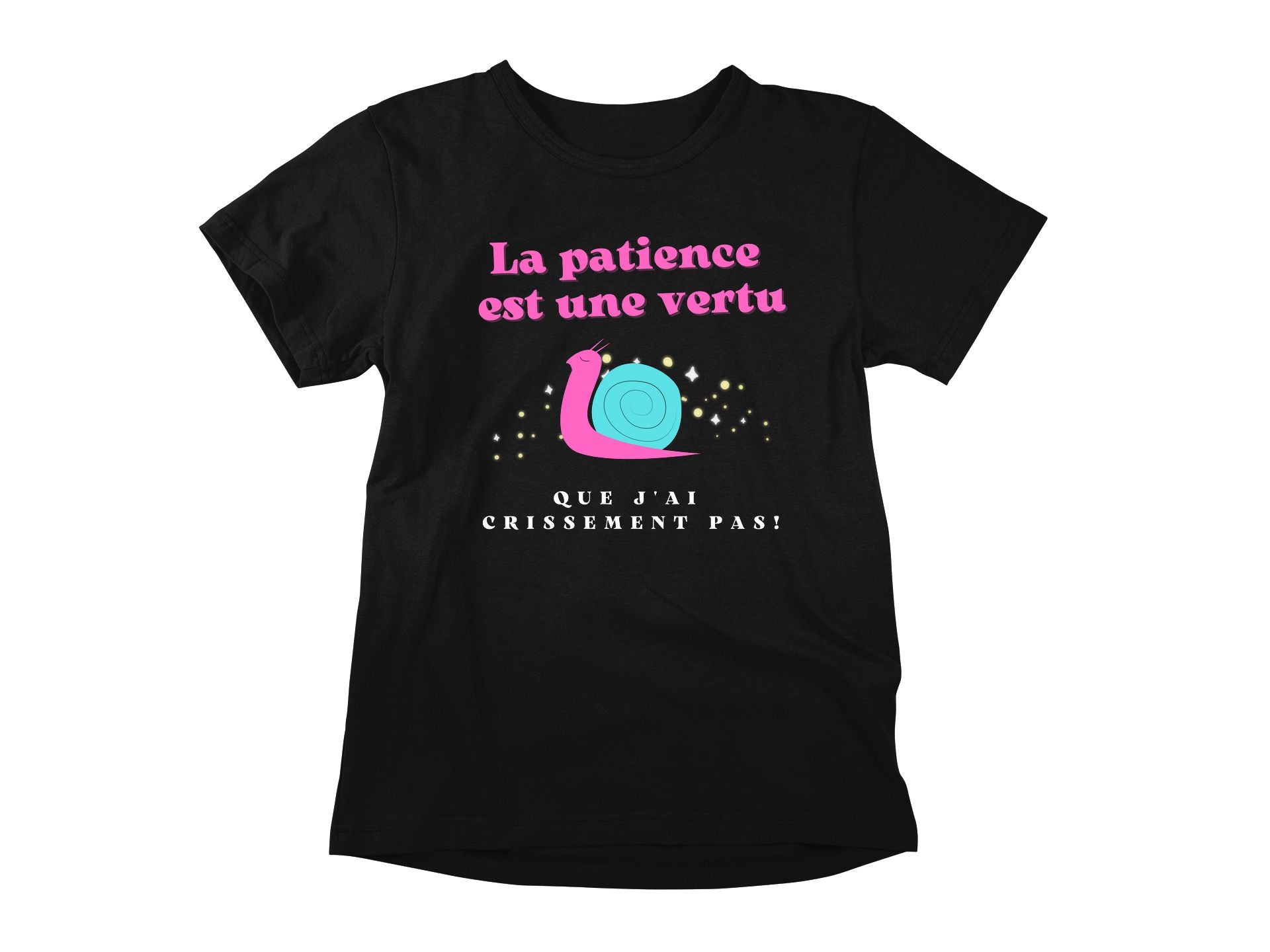 T-Shirt La patience est une vertu que j'ai crissement pas