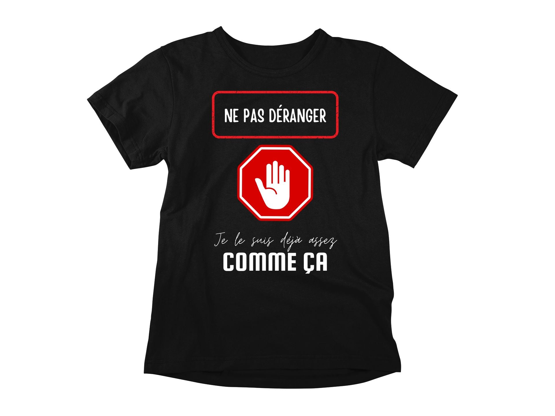 T-Shirt Ne pas déranger, je le suis déjà assez comme ça