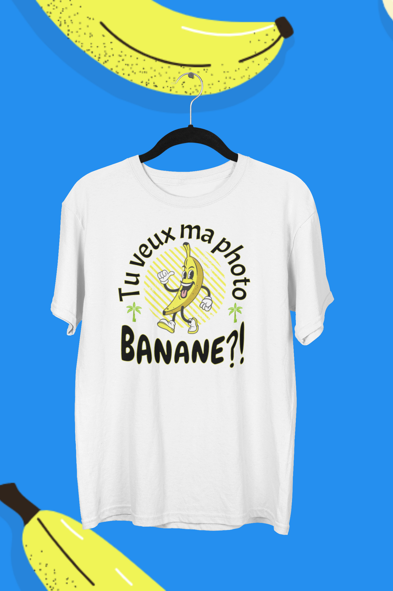 T-Shirt Tu veux ma photo banane