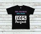 T-Shirt Enfant 50% Maman, 50% Papa, 100% Parfait