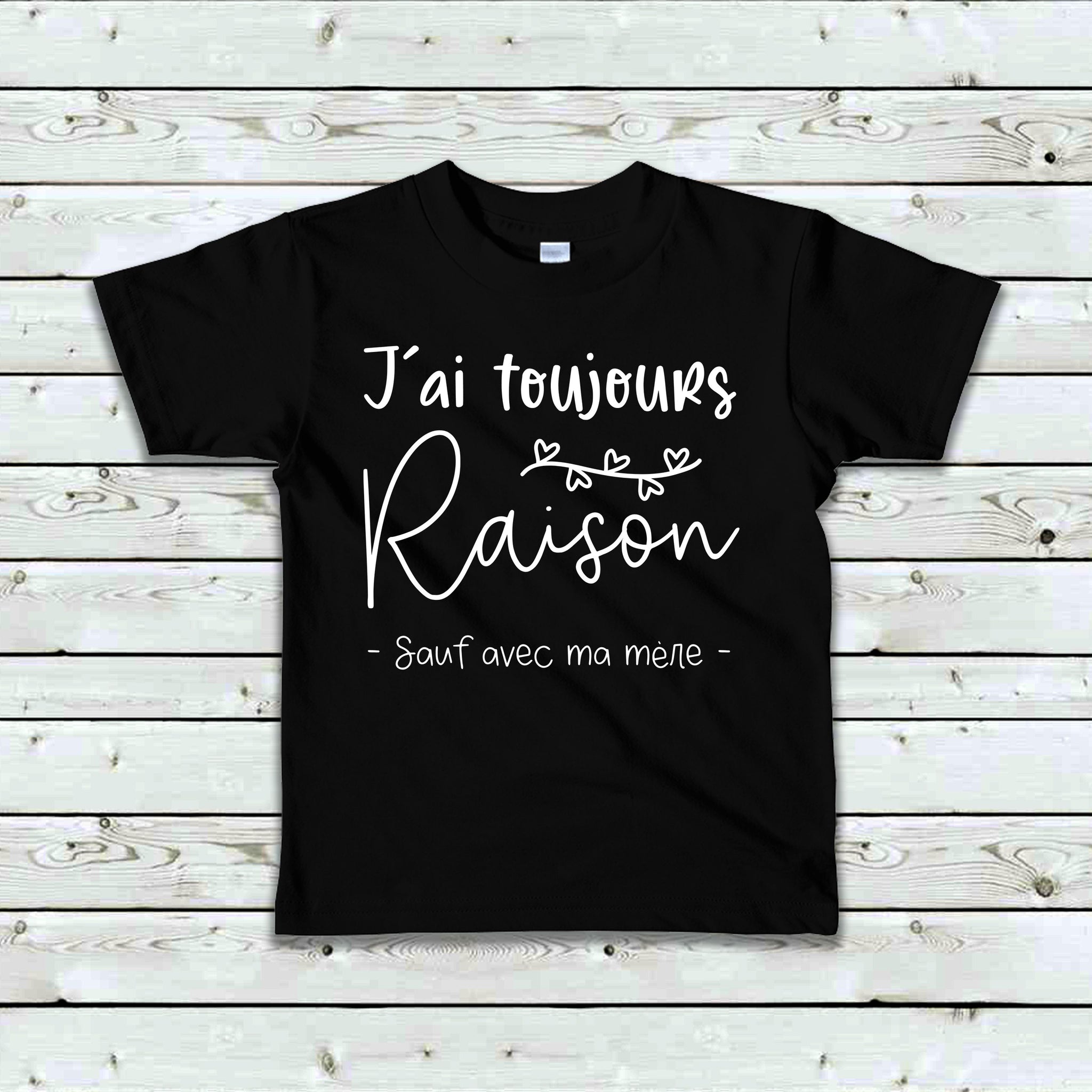 T-Shirt Enfant J'ai toujours raison sauf avec ma mère