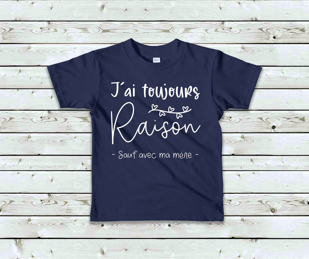 T-Shirt Enfant J'ai toujours raison sauf avec ma mère