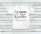 T-Shirt Enfant J'ai toujours raison sauf avec ma mère