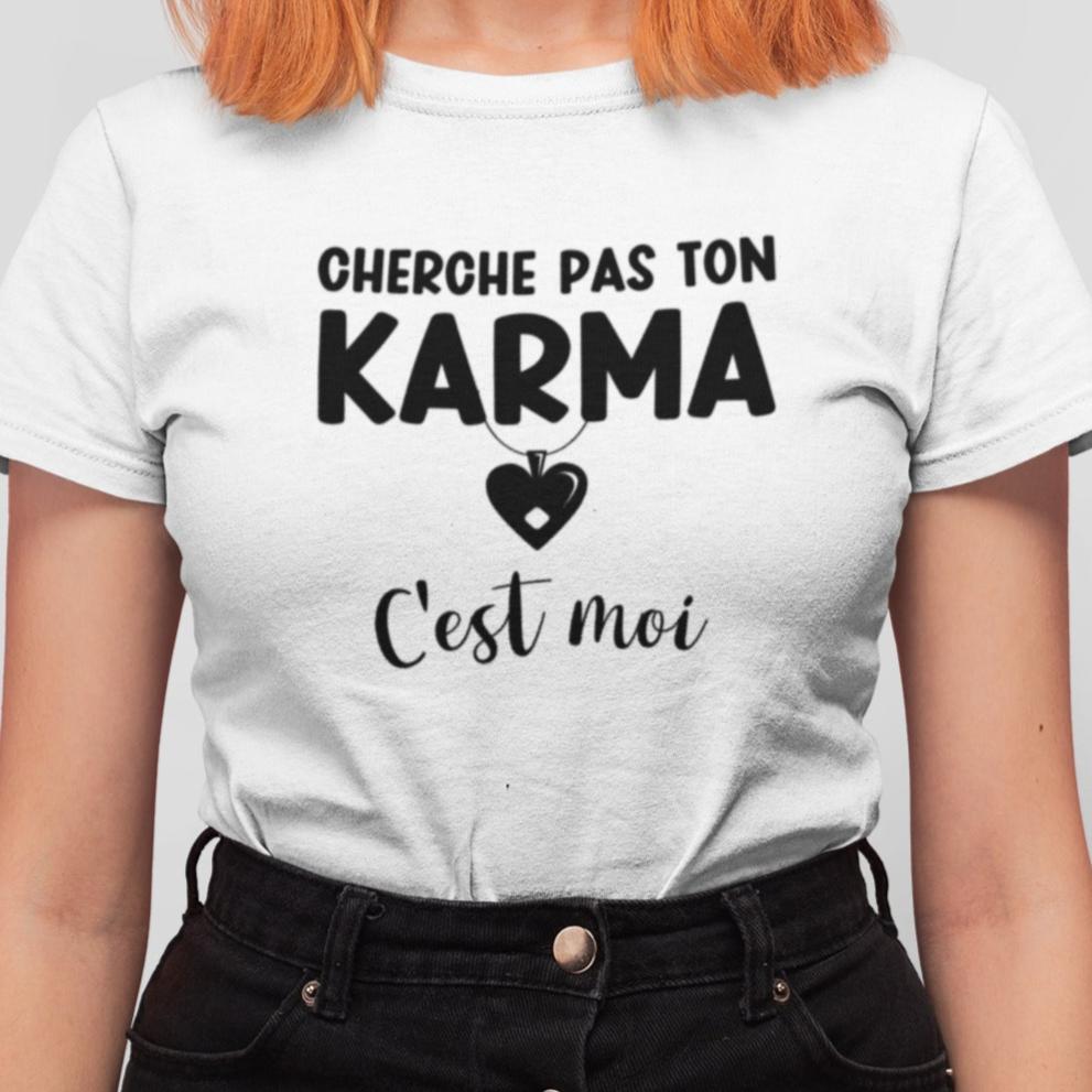 T-Shirt Cherche pas ton Karma, c'est moi-Simplement Vrai Boutique Made In Québec
