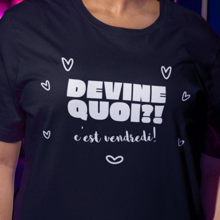 T-Shirt Devine quoi c'est vendredi-Simplement Vrai Boutique Made In Québec